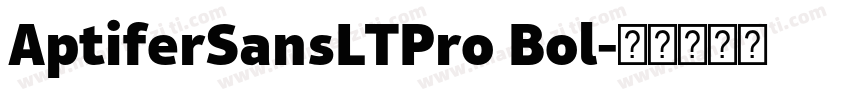 AptiferSansLTPro Bol字体转换